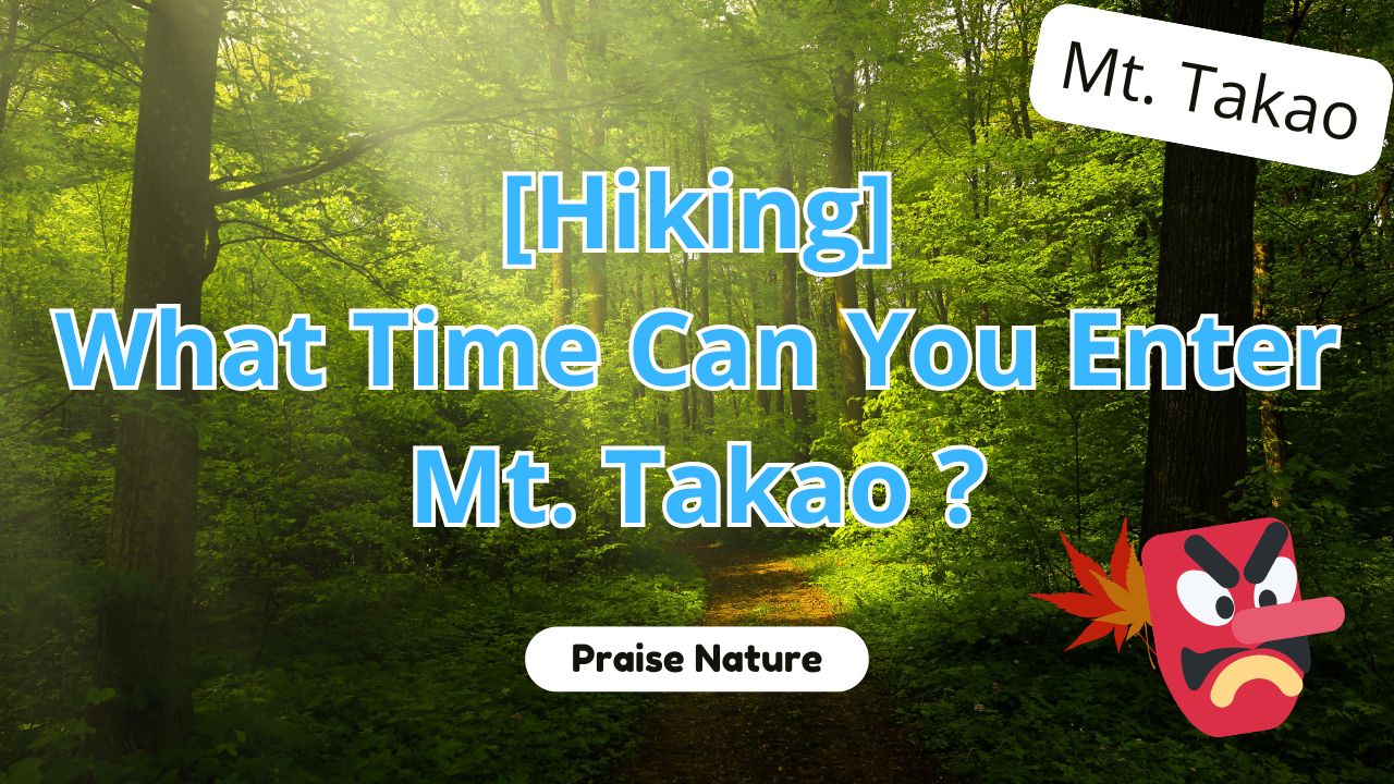 What time to climb Mt. Takao